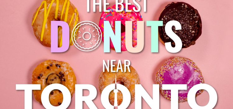 6 colourful donuts with text on top saying The best donuts near Toronto